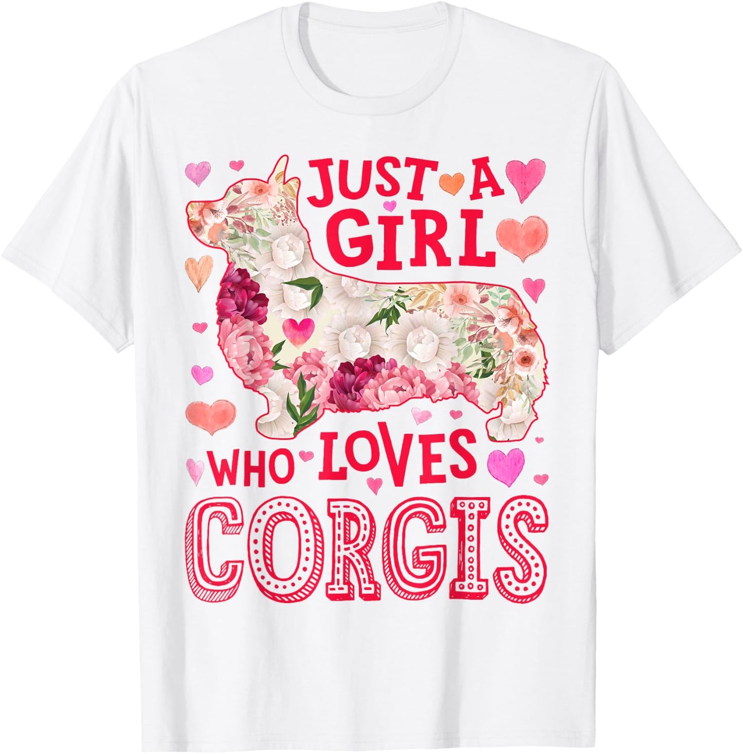 Corgi Just A Girl Who Loves Corgis Dog Flower Women Floral T-Shirt - T-Shirt | White
