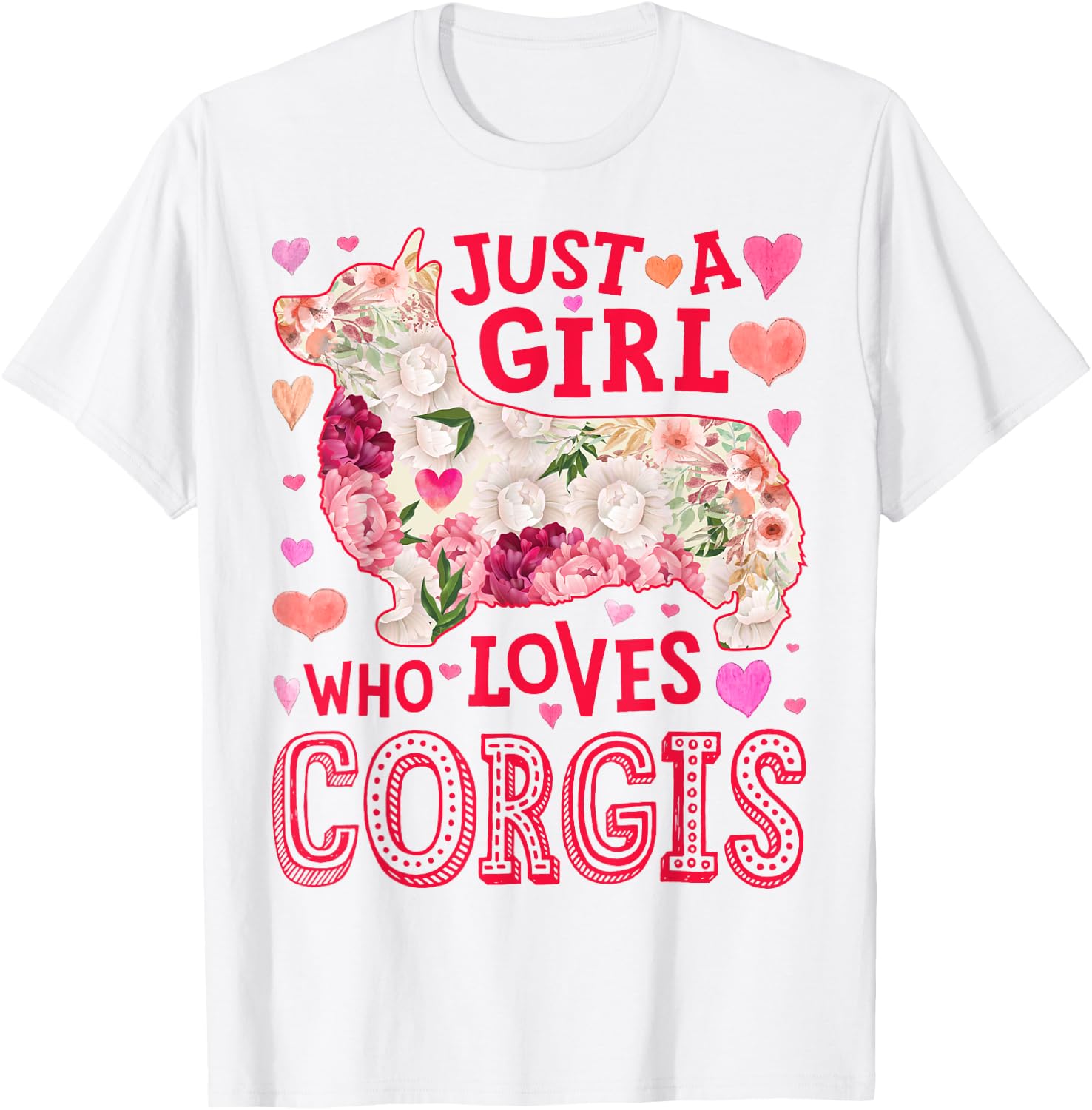 Corgi Just A Girl Who Loves Corgis Dog Flower Women Floral T-Shirt - T-Shirt | White