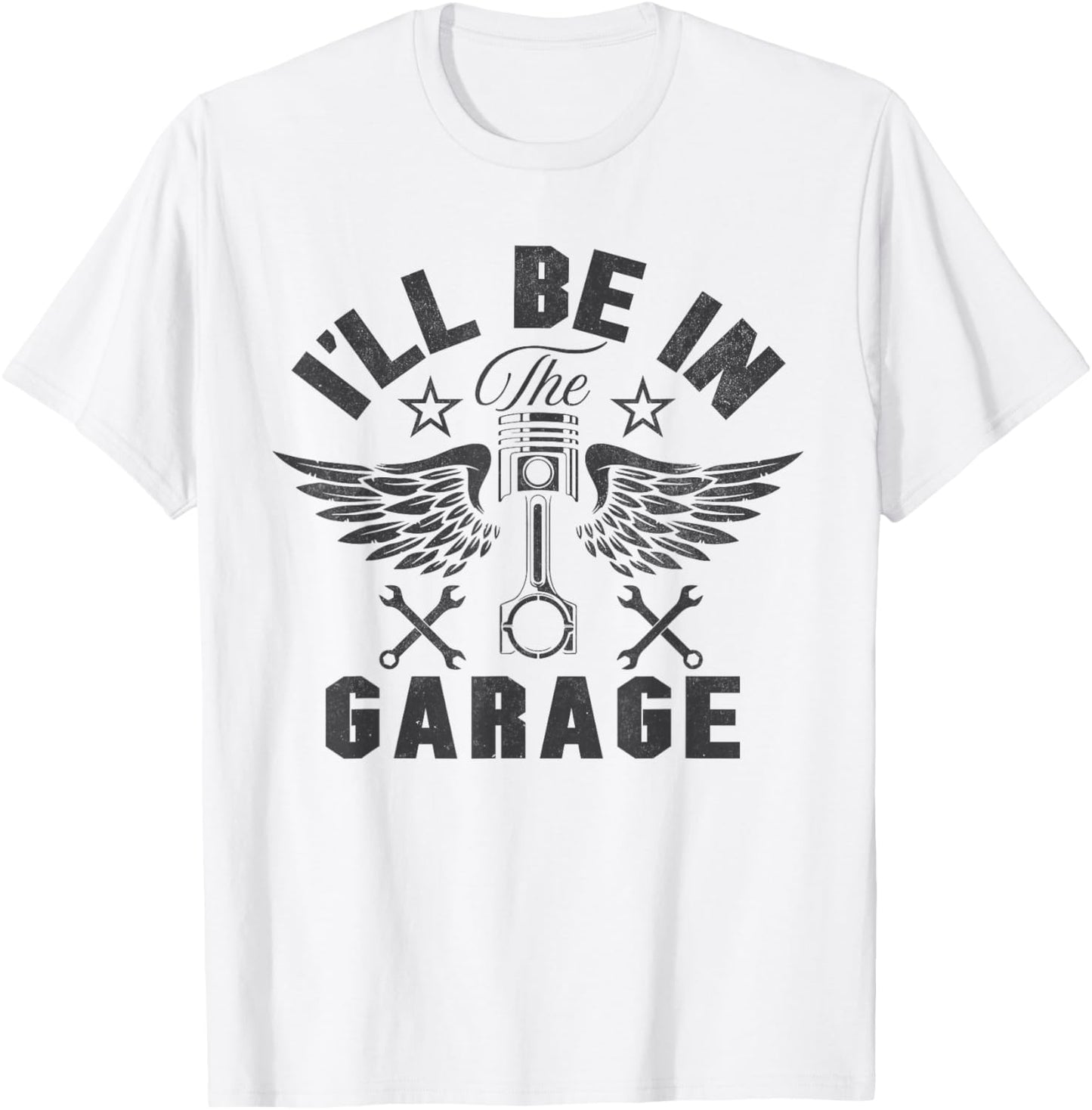 I'll Be in The Garage Funny Mechanic Dad Joke Grandpa Men T-Shirt - T-Shirt | White