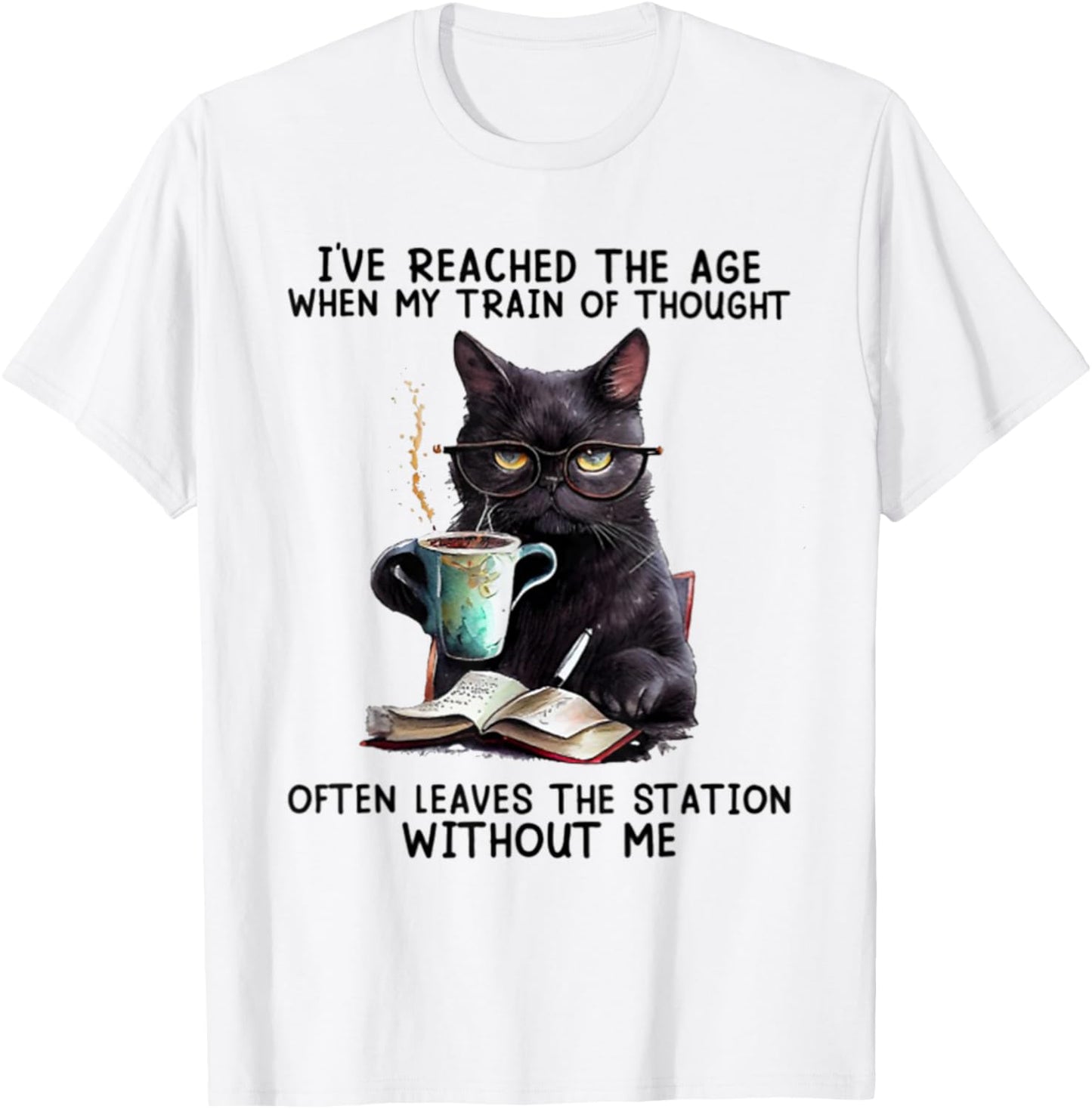 I've Reached The Age When My Train Of Thought Often Leaves T-Shirt - T-Shirt | White