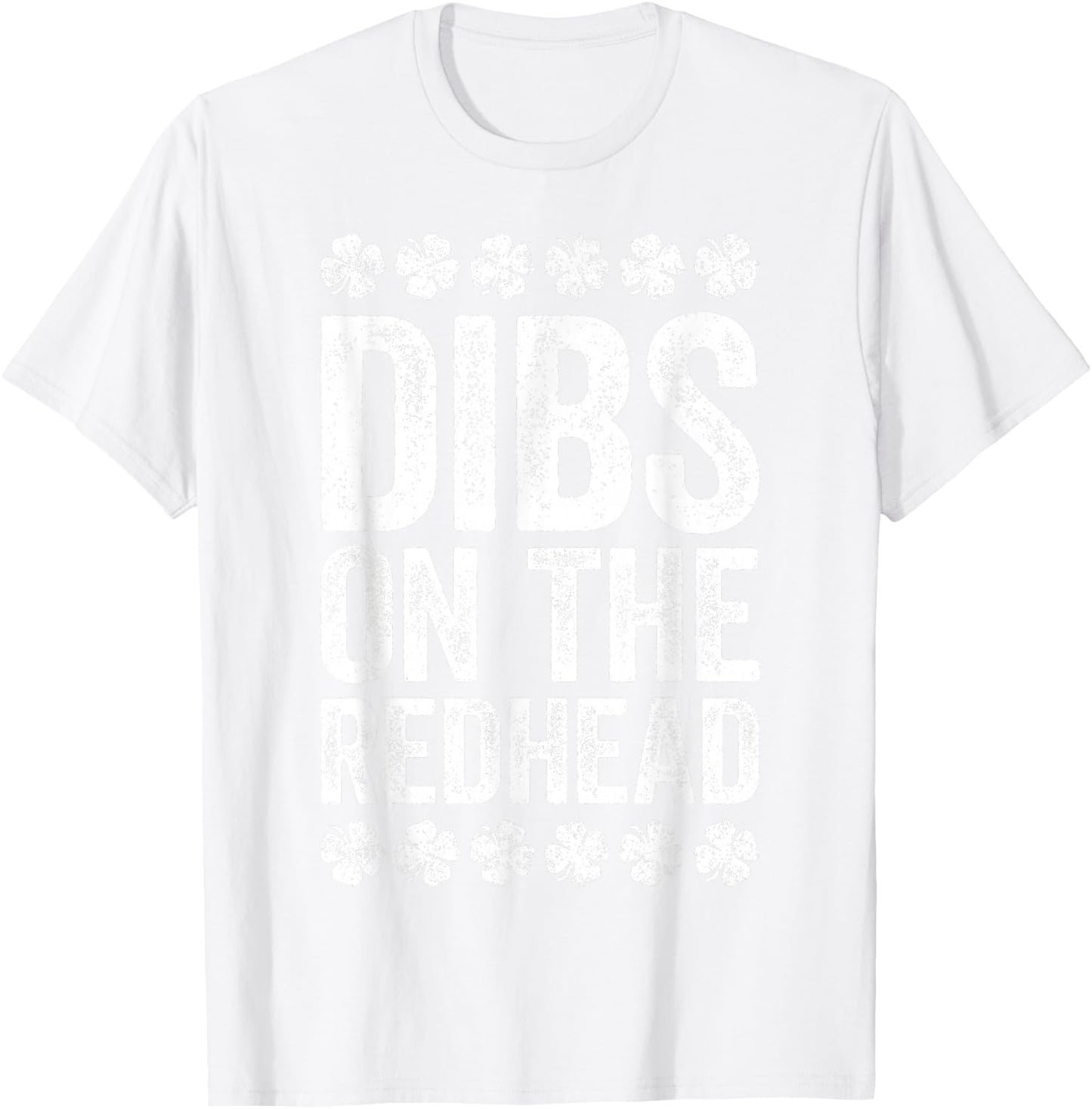 Dibs On The Redhead Shirt Men Women St Patricks Day T-Shirt - T-Shirt | White