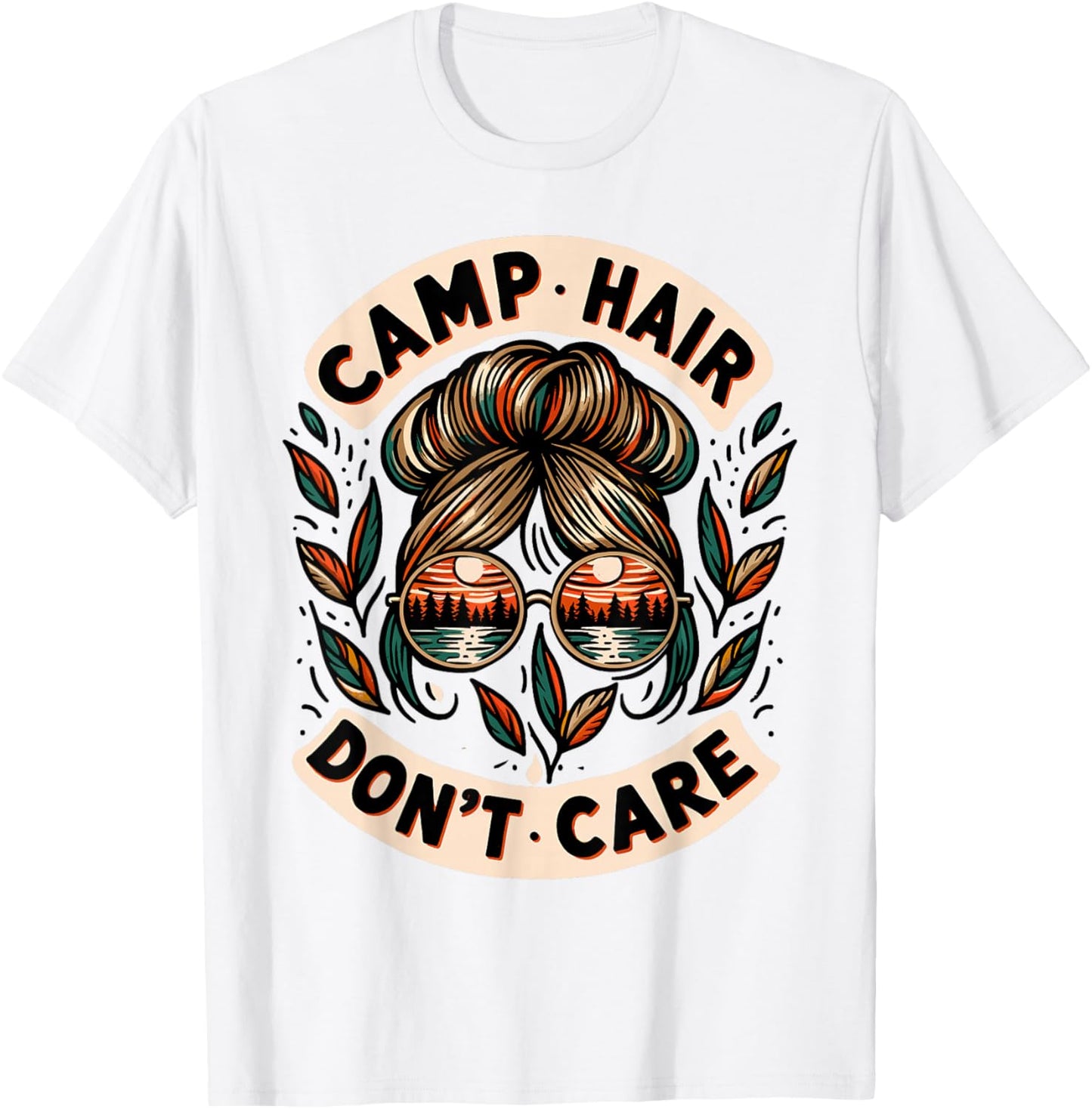 Messy Bun Camping Life Love Camp Hair Dont Care Women Camper T-Shirt - T-Shirt | White