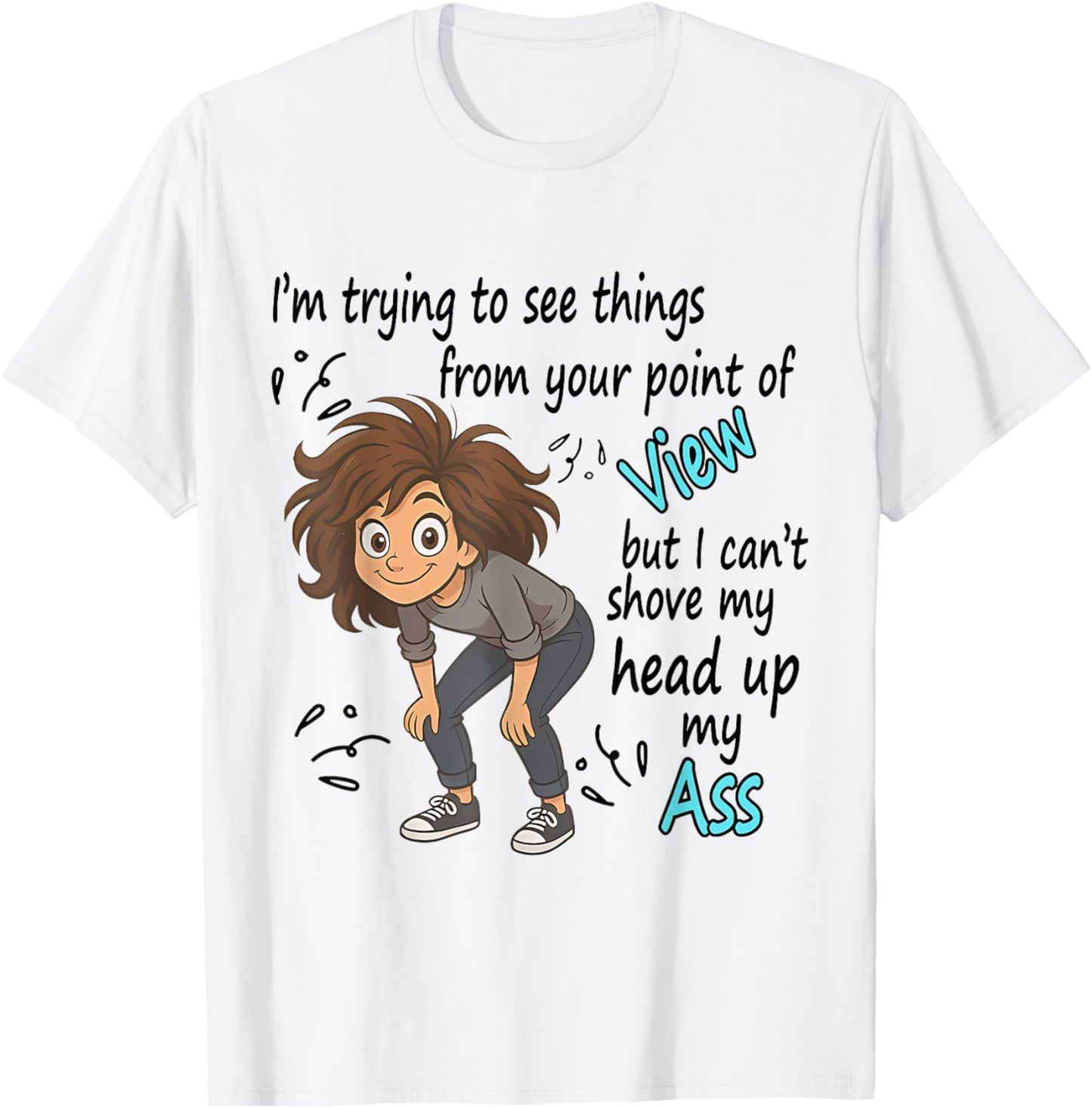 I'm Trying To See Things From Your Point Of View But I Can't T-Shirt - T-Shirt | White