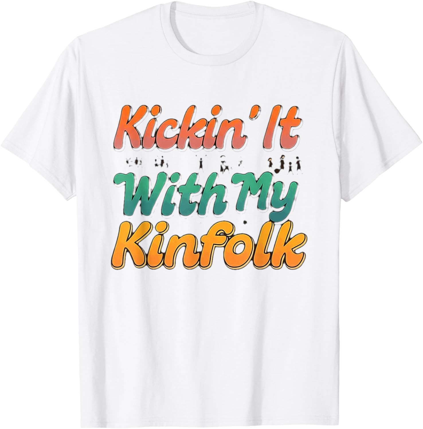 Kickin' It With My Kinfolk Funny Family Reunion T-Shirt - T-Shirt | White