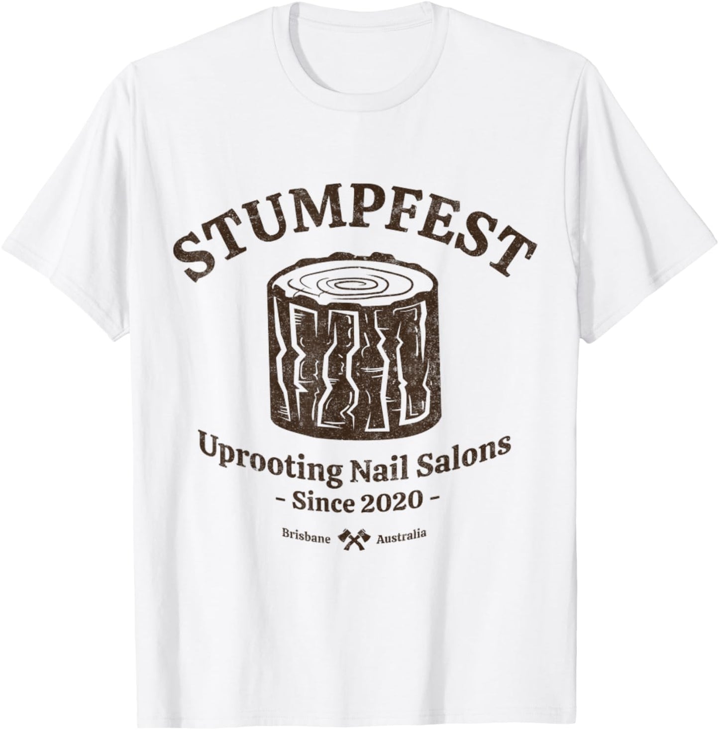 Stumpfest uprroting nail salons since 2020 Funny Dad Mom T-Shirt - T-Shirt | White