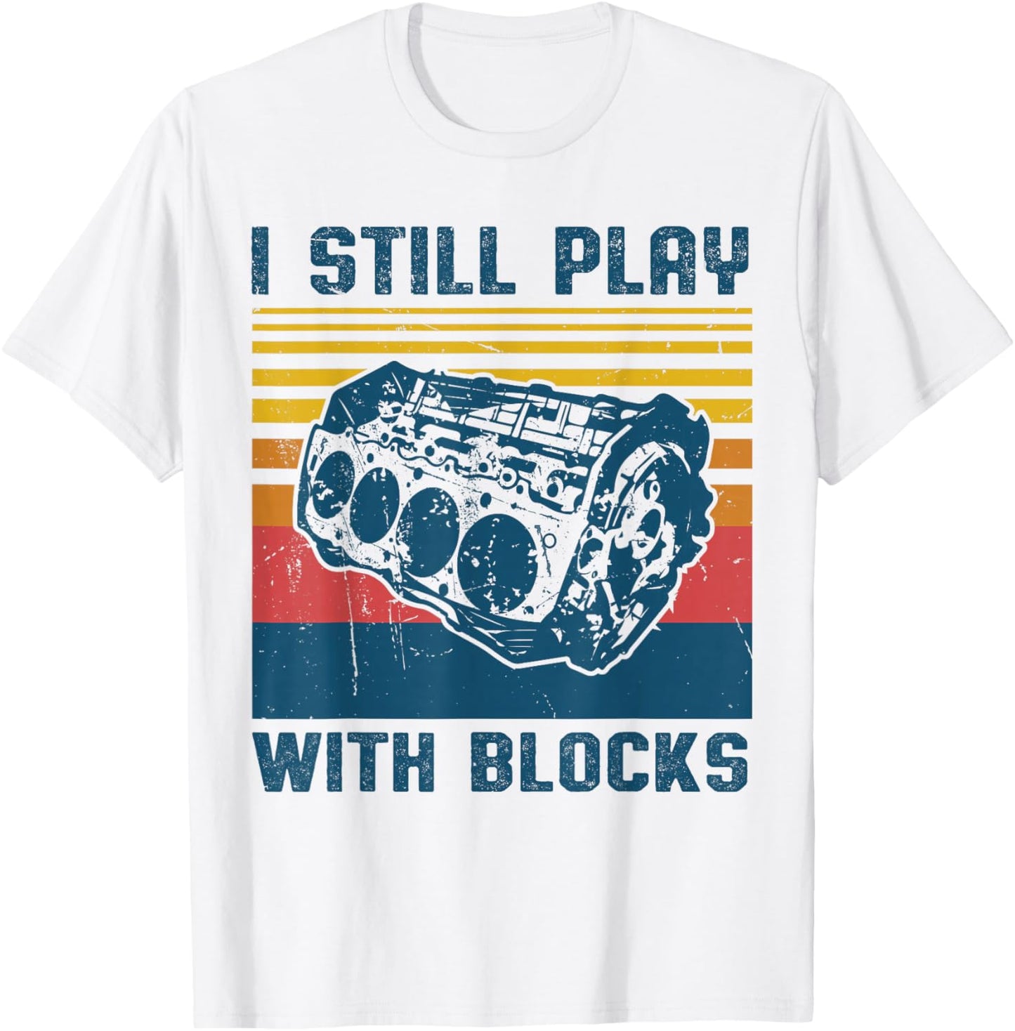 Retro Vintage I Still Play With Blocks Mechanic Dad Car Guy T-Shirt - T-Shirt | White