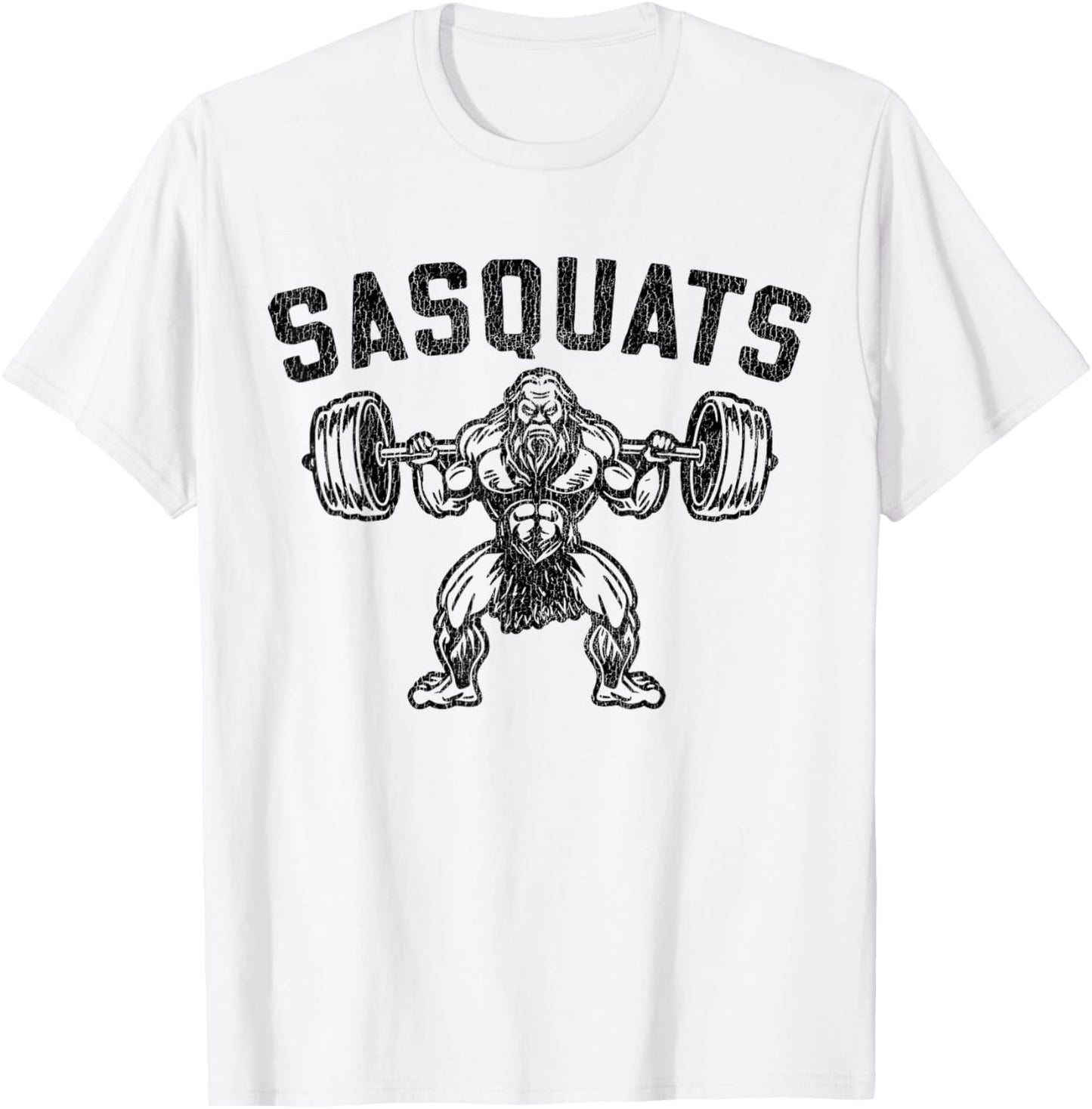 Sasquats Leg Day Weightlifting Bigfoot Squat Distressed Gym T-Shirt - T-Shirt | White