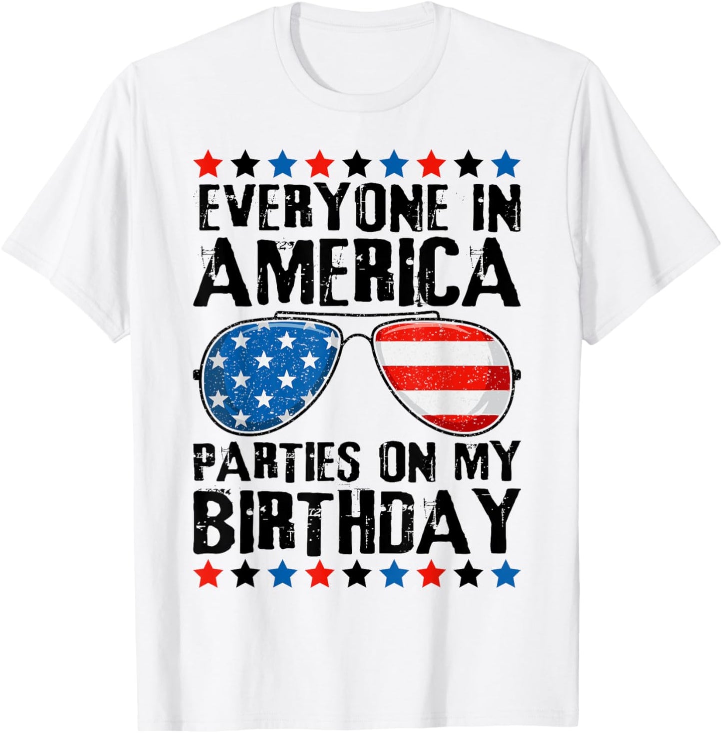 Everyone in America Parties on My Birthday 4th of July T-Shirt - T-Shirt | White