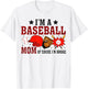 I’m A Baseball Mom Of Course I'm Broke T-Shirt - T-Shirt | White