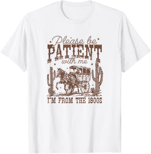 Please Be Patient I’m From the 1900s – Vintage Aesthetic T-Shirt - T-Shirt | White