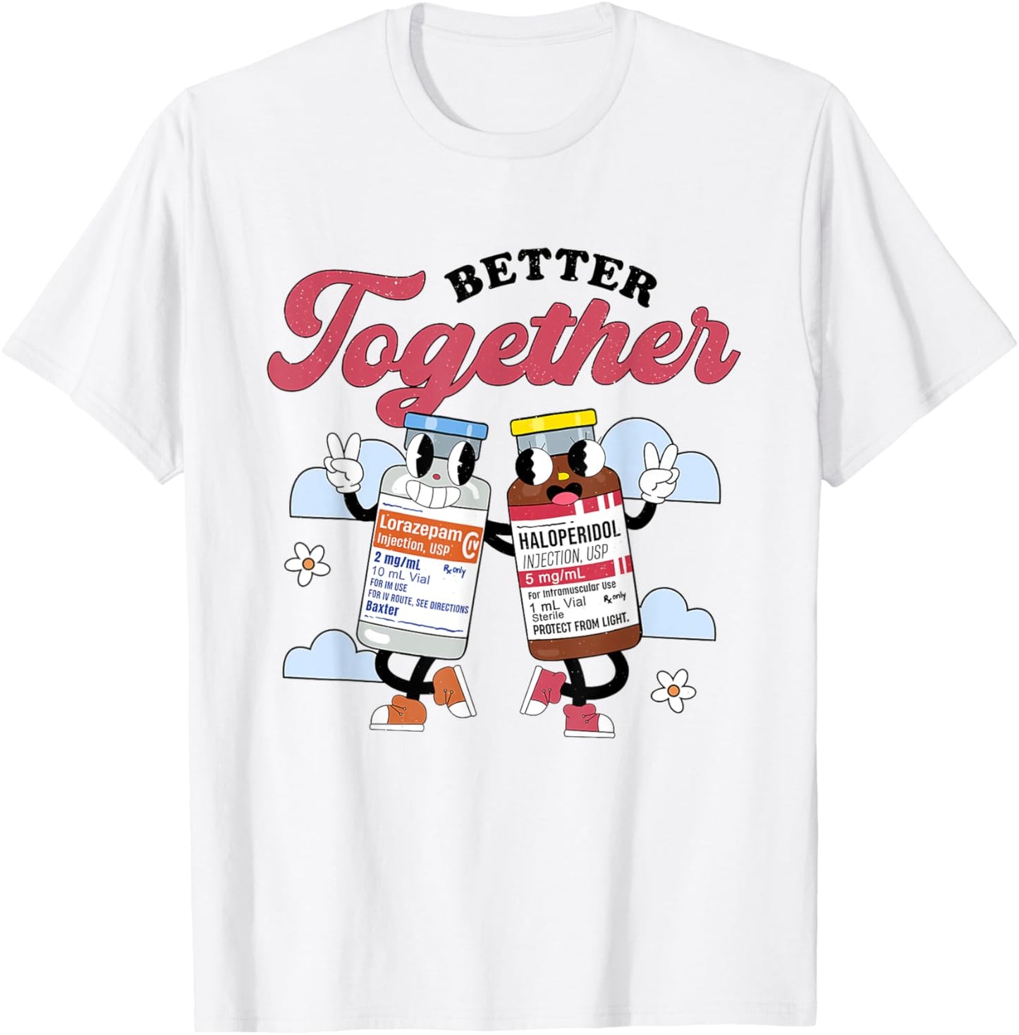 Retro Better Together Haldol Ativan ICU Nurse Healthcare RN T-Shirt - T-Shirt | White