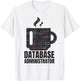 Database Data SQL Programmer Administration T-Shirt - T-Shirt | White