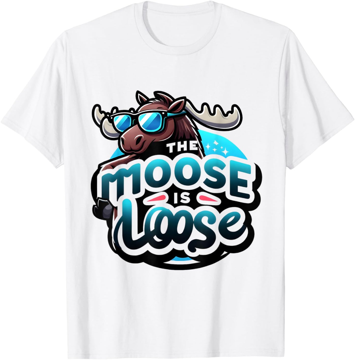 The Moose Is Loose Funny Men Women Kids Animal Lover Hiking T-Shirt - T-Shirt | White