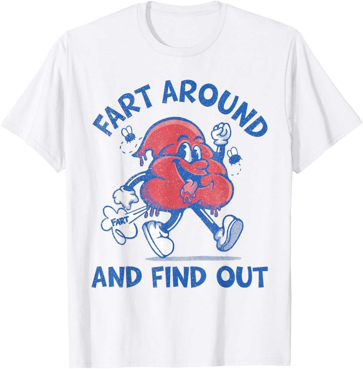 Funny Fart Shirts Fart Around and Find Out, Farting T-Shirt - T-Shirt | White