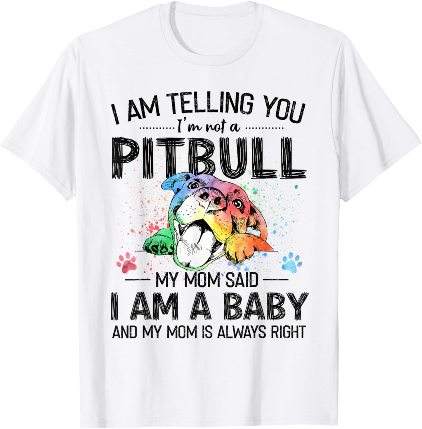 I Am Telling You I'm Not A Pitbull Dog Lovers Gifts T-Shirt - T-Shirt | White