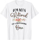 I'm Not Retired I'm a Professional Oma Retirement Oma T-Shirt - T-Shirt | White