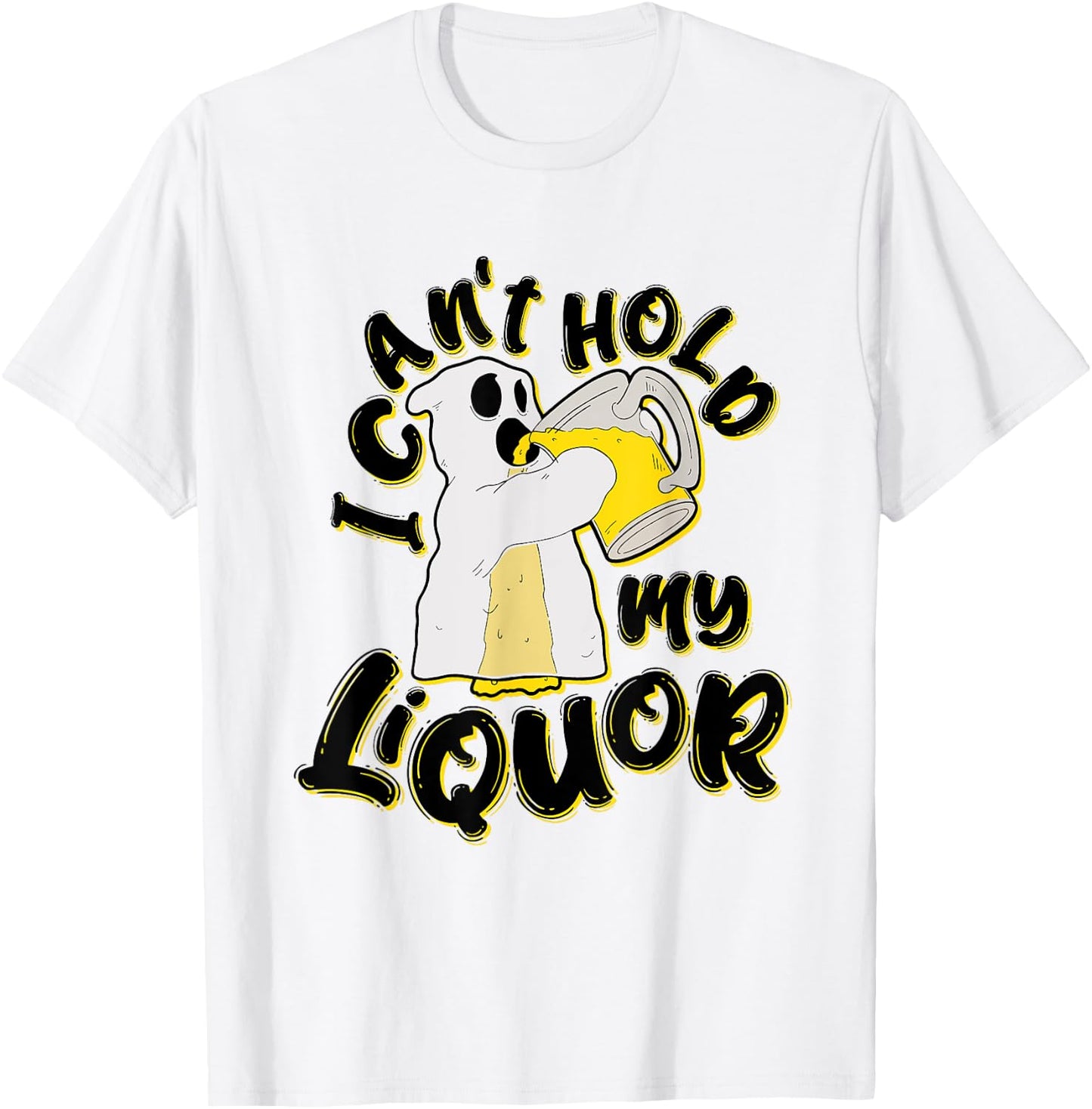 Beer Halloween Can’t Hold My Liquor Ghost Saying T-Shirt - T-Shirt | White