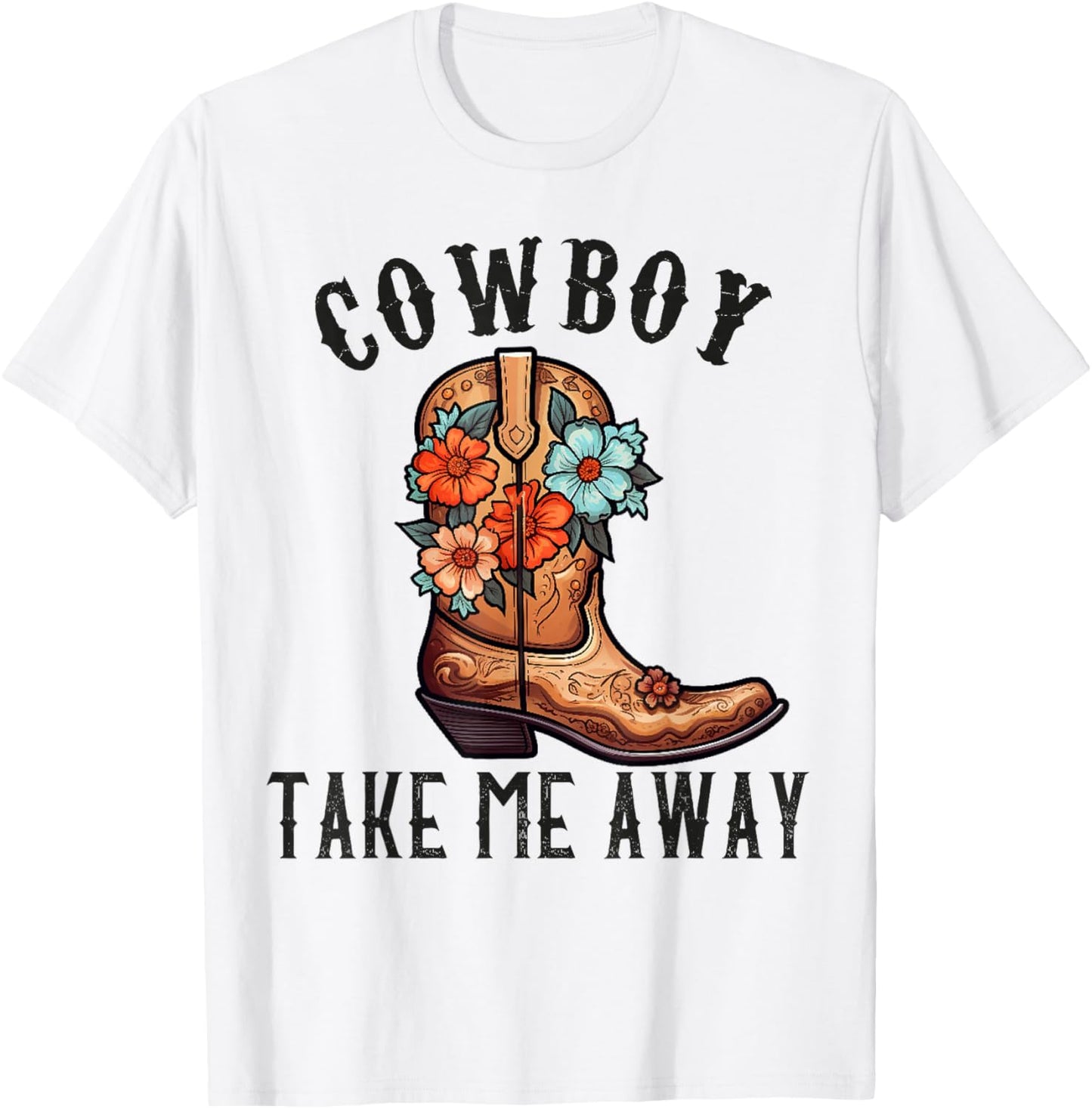 Cowboy Take Me Away Shirts Cowgirl Country Music T-Shirt - T-Shirt | White