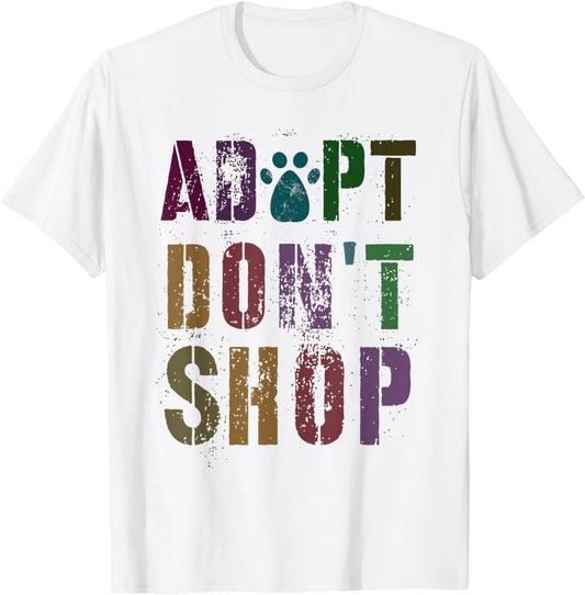 Vintage ADOPT DON'T SHOP Rescue Shelter Dog Mom Adoption T-Shirt - T-Shirt | White