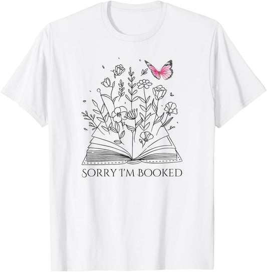 Sorry I'm Booked, Book Lover, Teachers, Librarians T-Shirt - T-Shirt | White