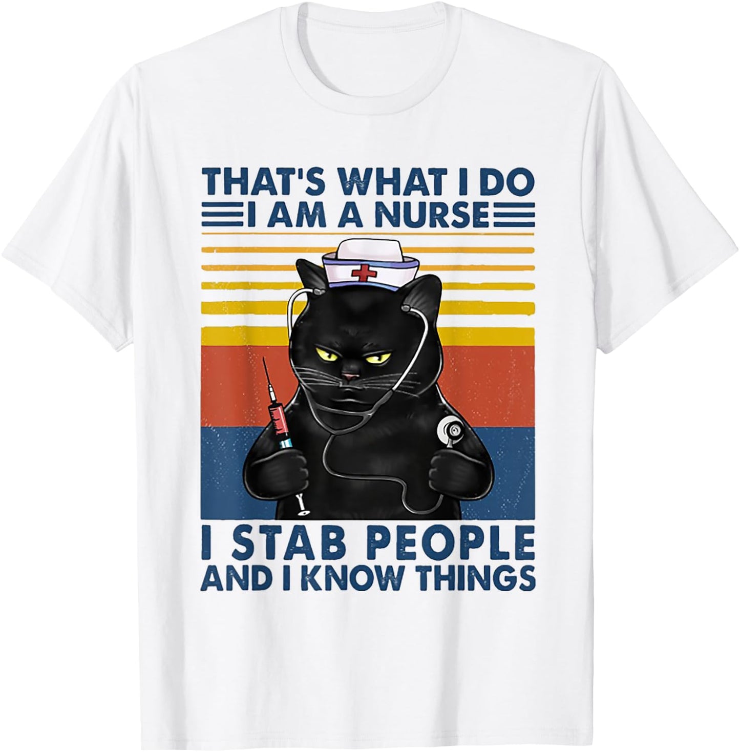 That's What I Do I Am A Nurse I Stab Peope Cat Retro Vintage T-Shirt - T-Shirt | White