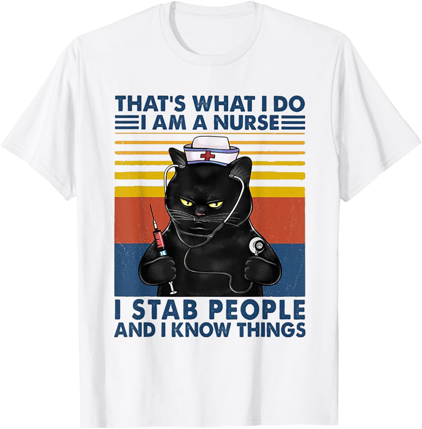 That's What I Do I Am A Nurse I Stab Peope Cat Retro Vintage T-Shirt - T-Shirt | White