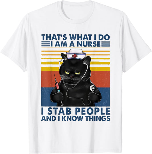 That's What I Do I Am A Nurse I Stab Peope Cat Retro Vintage T-Shirt - T-Shirt | White
