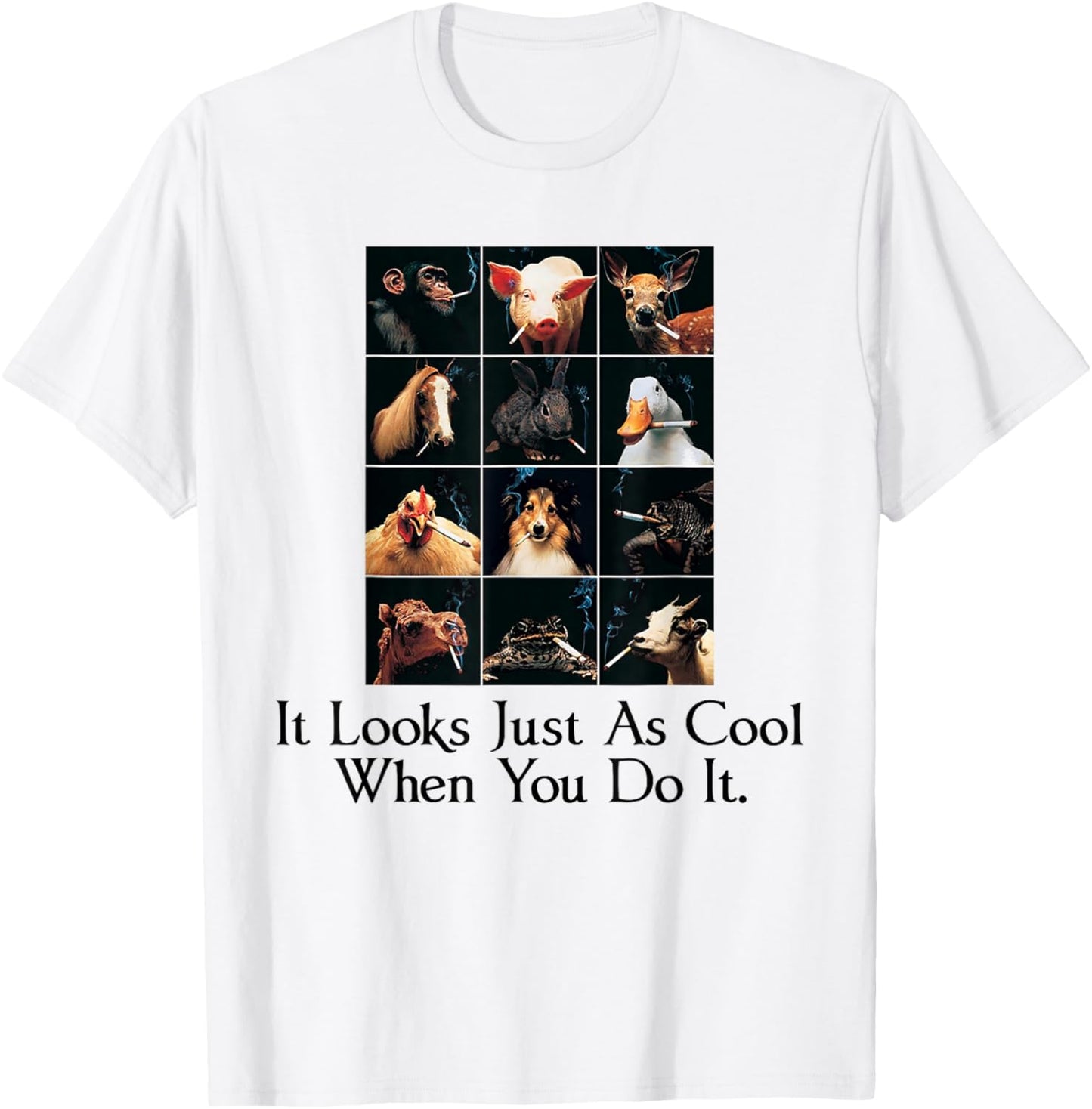 It Looks Just As Cool When You Do It Funny Animals Smoking T-Shirt - T-Shirt | White