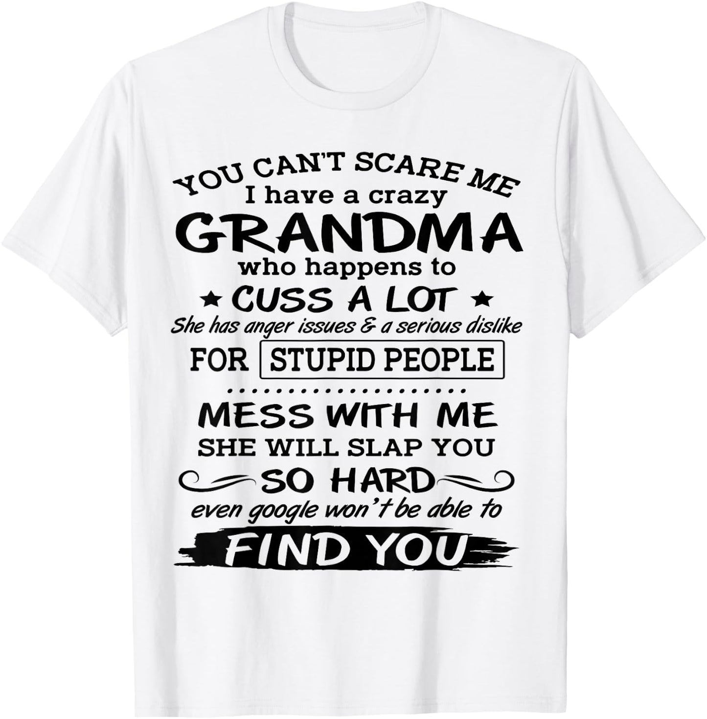 You Can't Scare Me I have A Crazy Grandma T-Shirt - T-Shirt | White