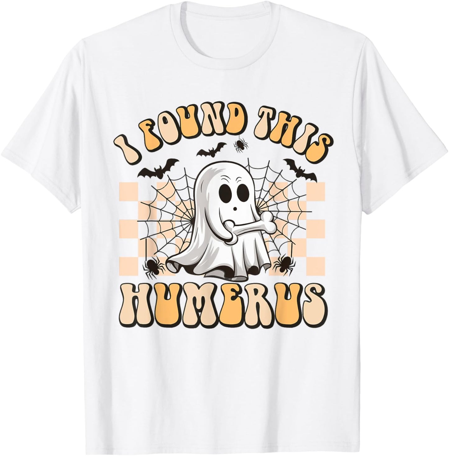 Groovy I Found This Humerus Funny Halloween Humorous Medical T-Shirt - T-Shirt | White