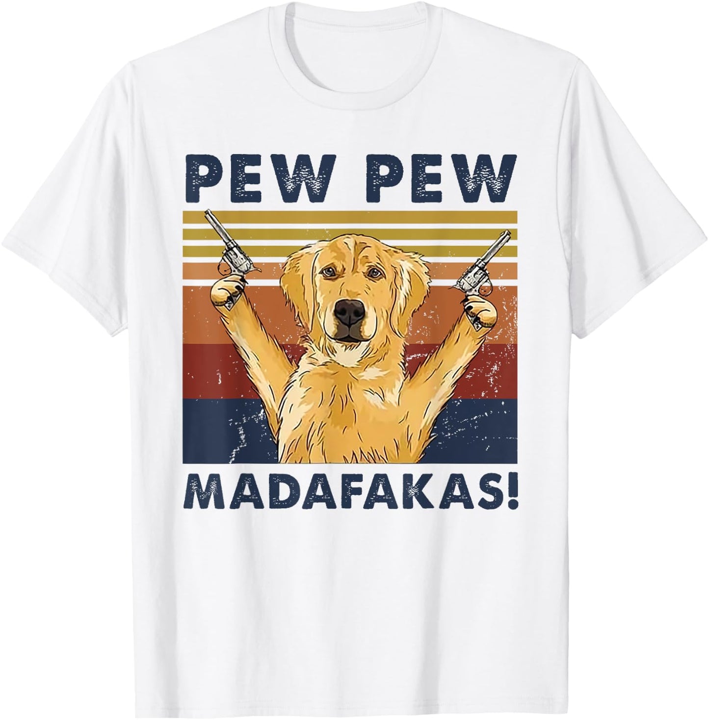 Vintage Golden Retriever Dog Pew Pew Madafakas Dogs Lovers T-Shirt - T-Shirt | White