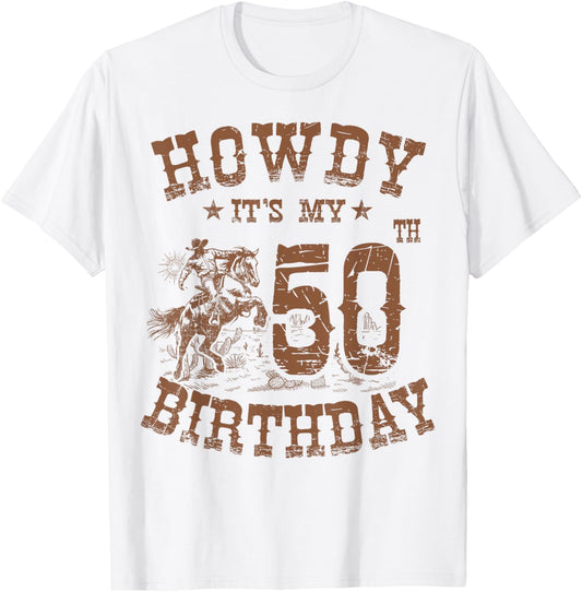 Howdy It's My 50th Birthday Western Cowboy 50 Years Old Bday T-Shirt - T-Shirt | White