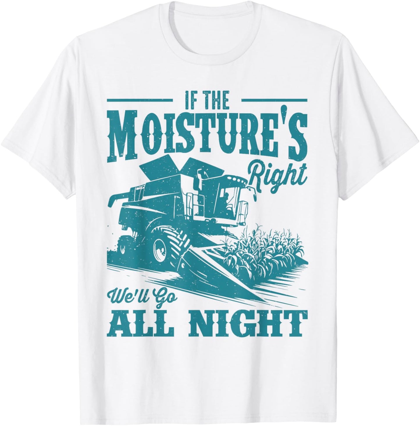 If The Moisture's Right We'll Go all Night Vintage Father T-Shirt - T-Shirt | White