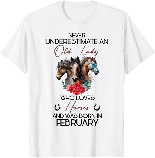 Never Underestimate An Old Lady Who Loves Horses February T-Shirt - T-Shirt | White
