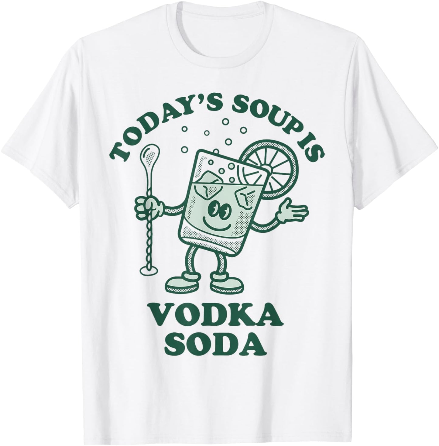 Today's Soup Is Vodka Soda T-Shirt - T-Shirt | White