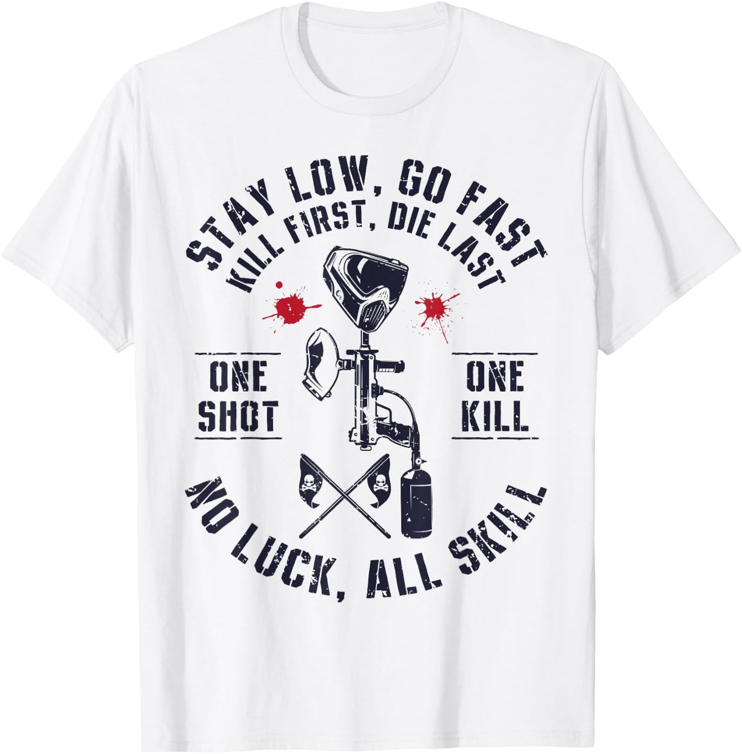 Stay Low Go Fast Funny Paintball Players Slogan Gifts Men T-Shirt - T-Shirt | White