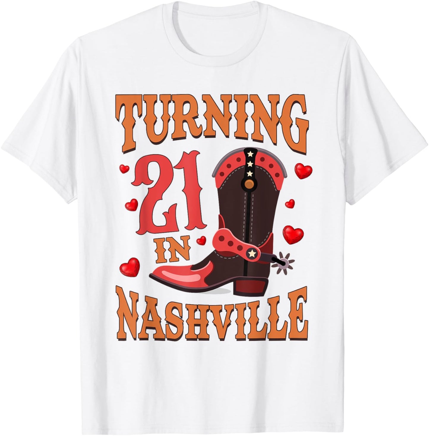 21st Birthday Country Western Life Turning 21 In Nashville T-Shirt - T-Shirt | White