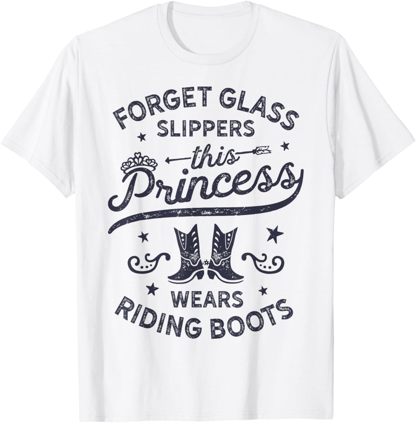 Forget Glass Sleepers This Princess Wears Riding Boots Horse T-Shirt - T-Shirt | White