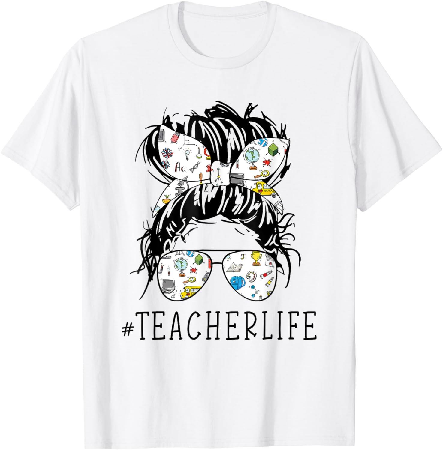 Teacher Life Funny Messy Bun Hair Band Glasses Teacher Women T-Shirt - T-Shirt | White