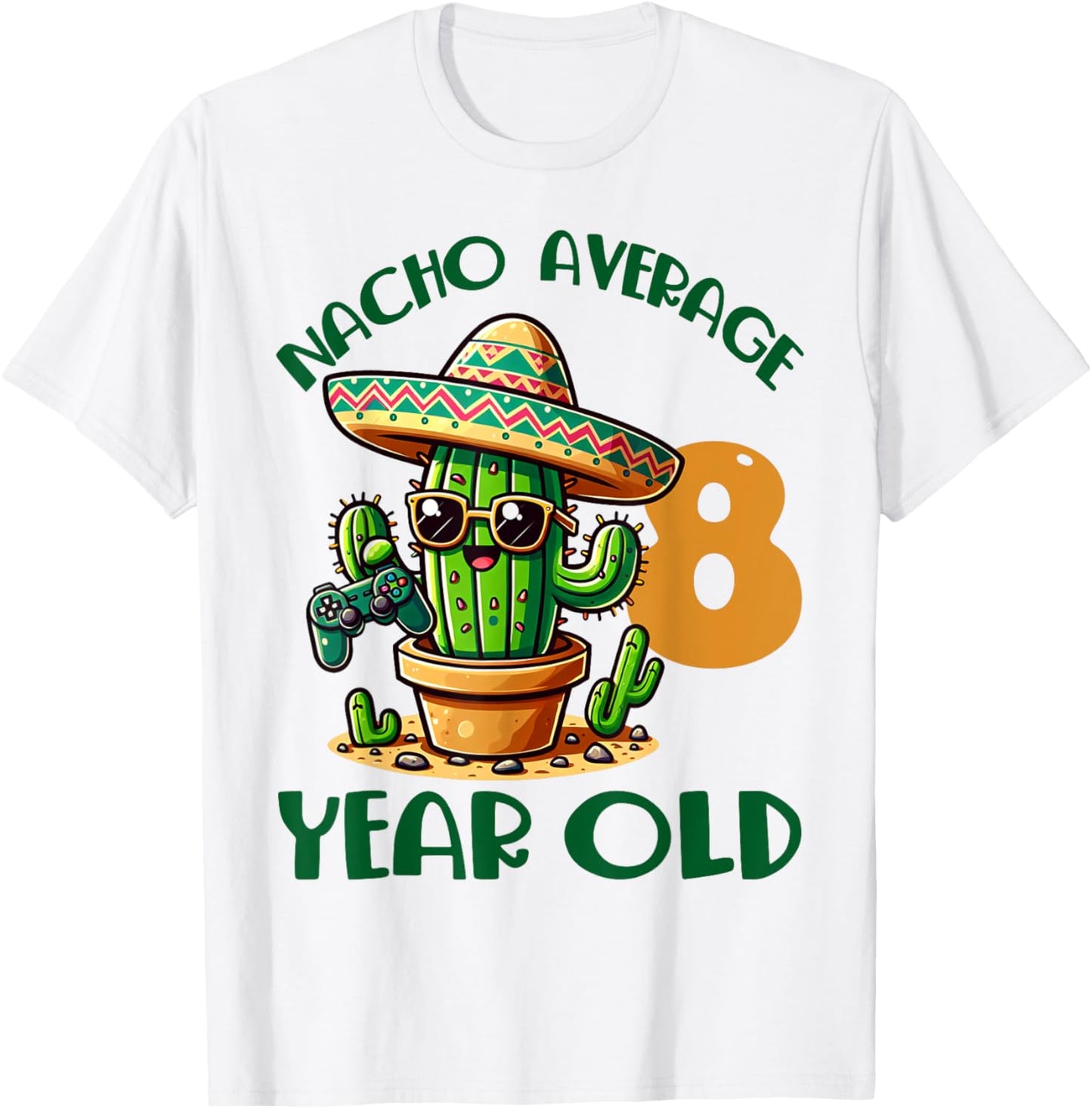 Nacho Average 8 Year Old Birthday Boys Girls Cactus Sombrero T-Shirt - T-Shirt | White
