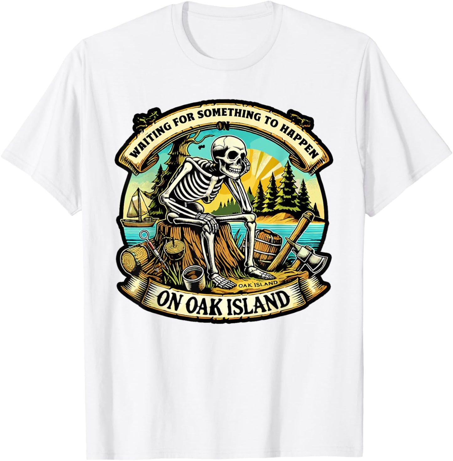 Funny Skeleton Waiting Something To Happen on Oak Island T-Shirt - T-Shirt | White
