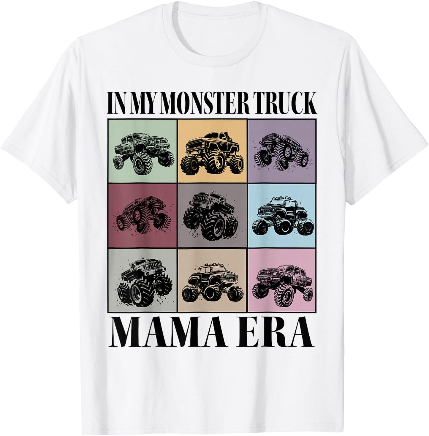 In My Monster Truck Mama Era Monster Truck Mom T-Shirt - T-Shirt | White