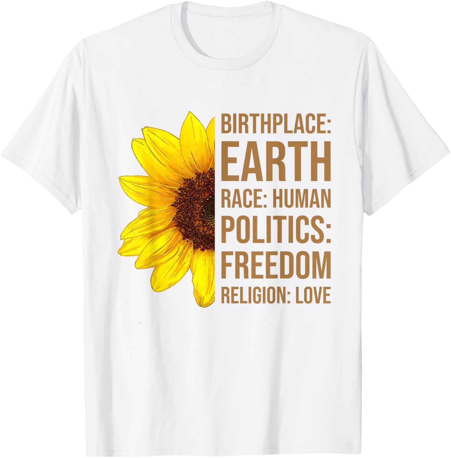 Birthplace Earth Race Human Politics Freedom Sunflower Kind T-Shirt - T-Shirt | White