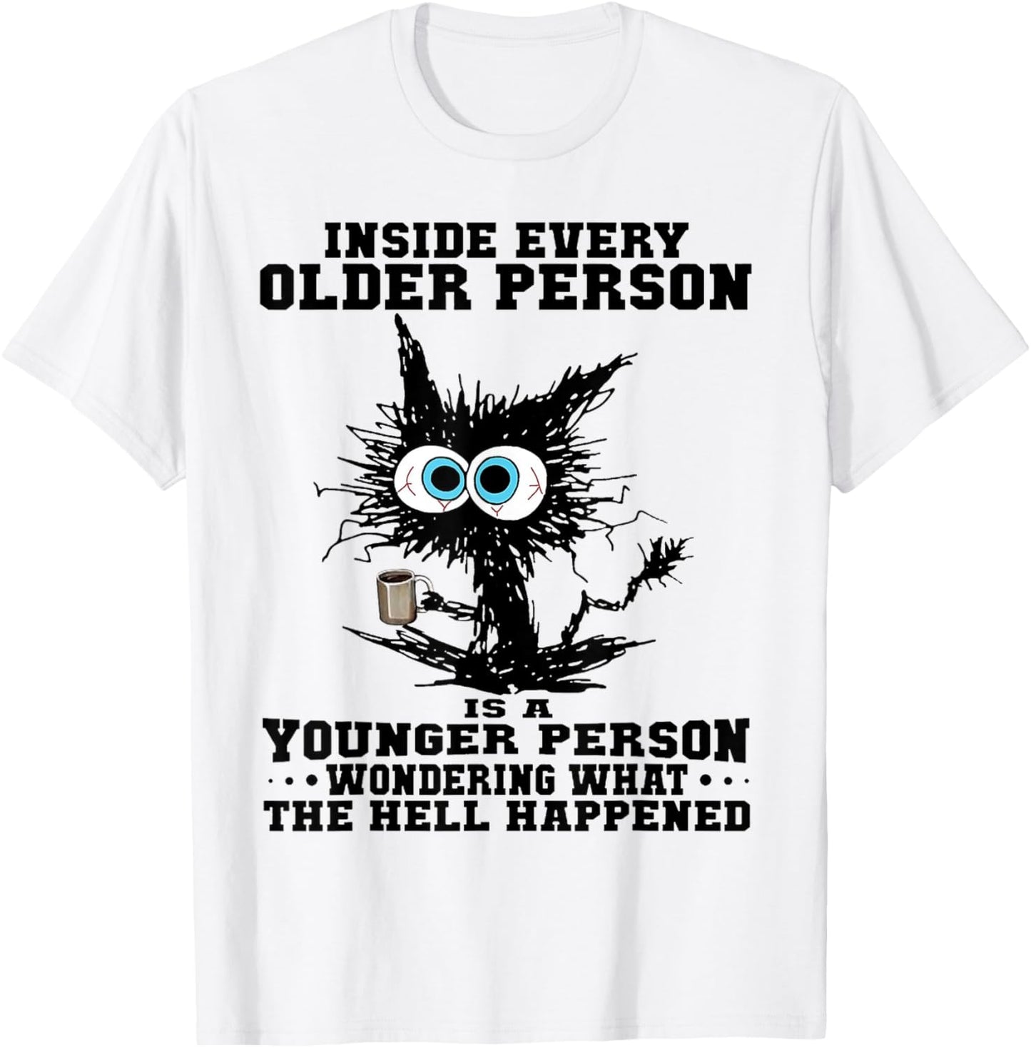 Cat Inside Every Older Person is A Younger Person T-Shirt - T-Shirt | White