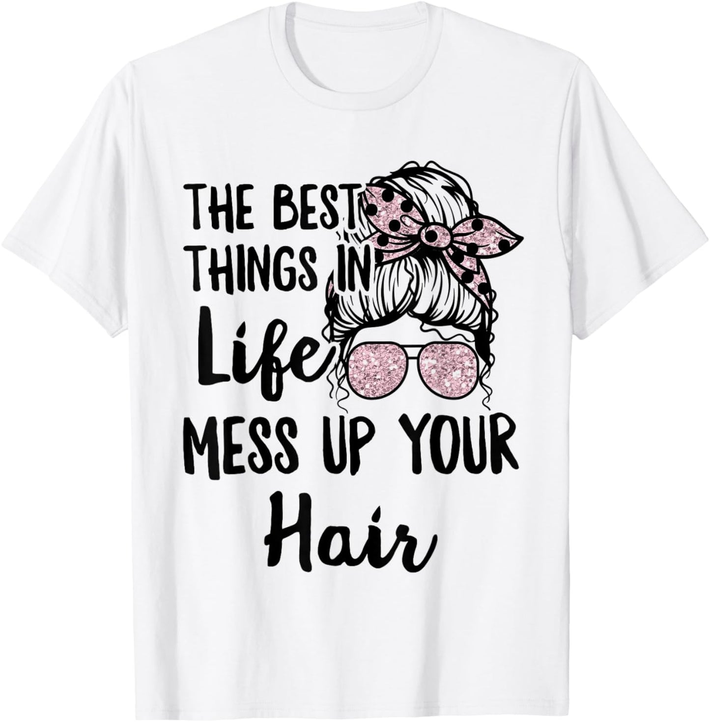 Women Motorcycle The Best Things In Life Mess Up Your Hair T-Shirt - T-Shirt | White