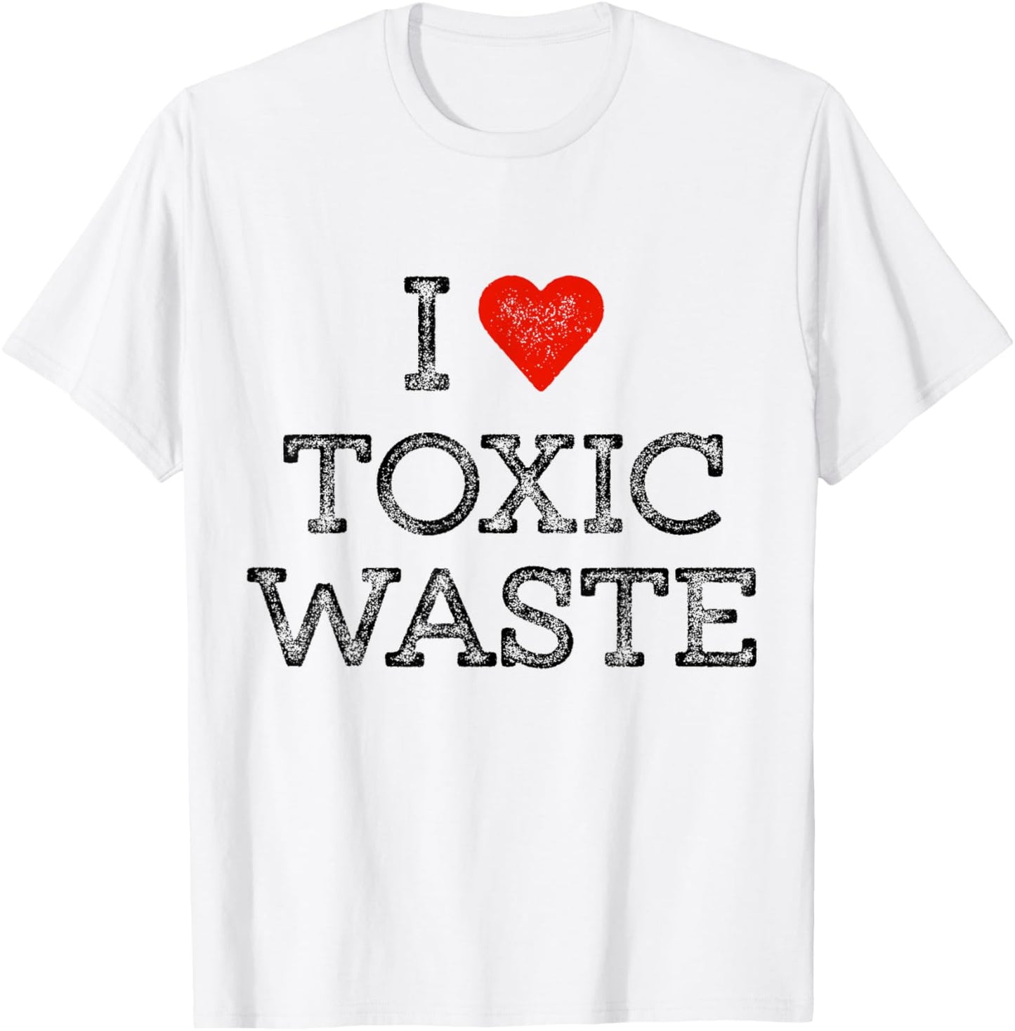 I Love Toxic Waste Shirt Red Heart Classic 80's Movie T-Shirt - T-Shirt | White