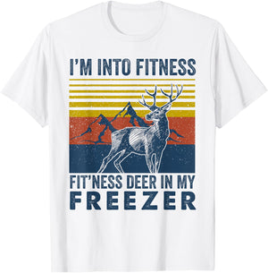 I'm Into Fitness Fit'ness Deer in My Freezer Deer Hunting T-Shirt - T-Shirt | White