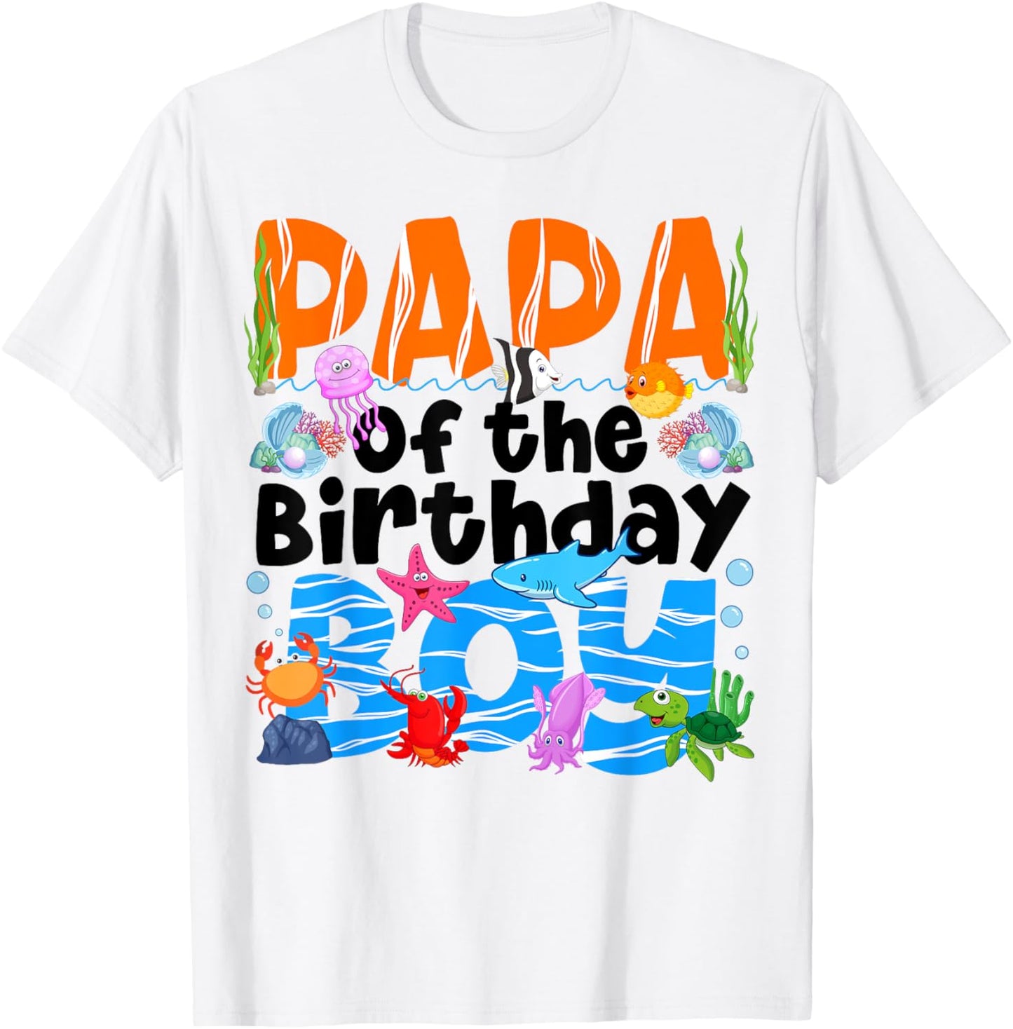 Papa Under Sea Birthday Party Boys Ocean Sea Animals Themed T-Shirt - T-Shirt | White