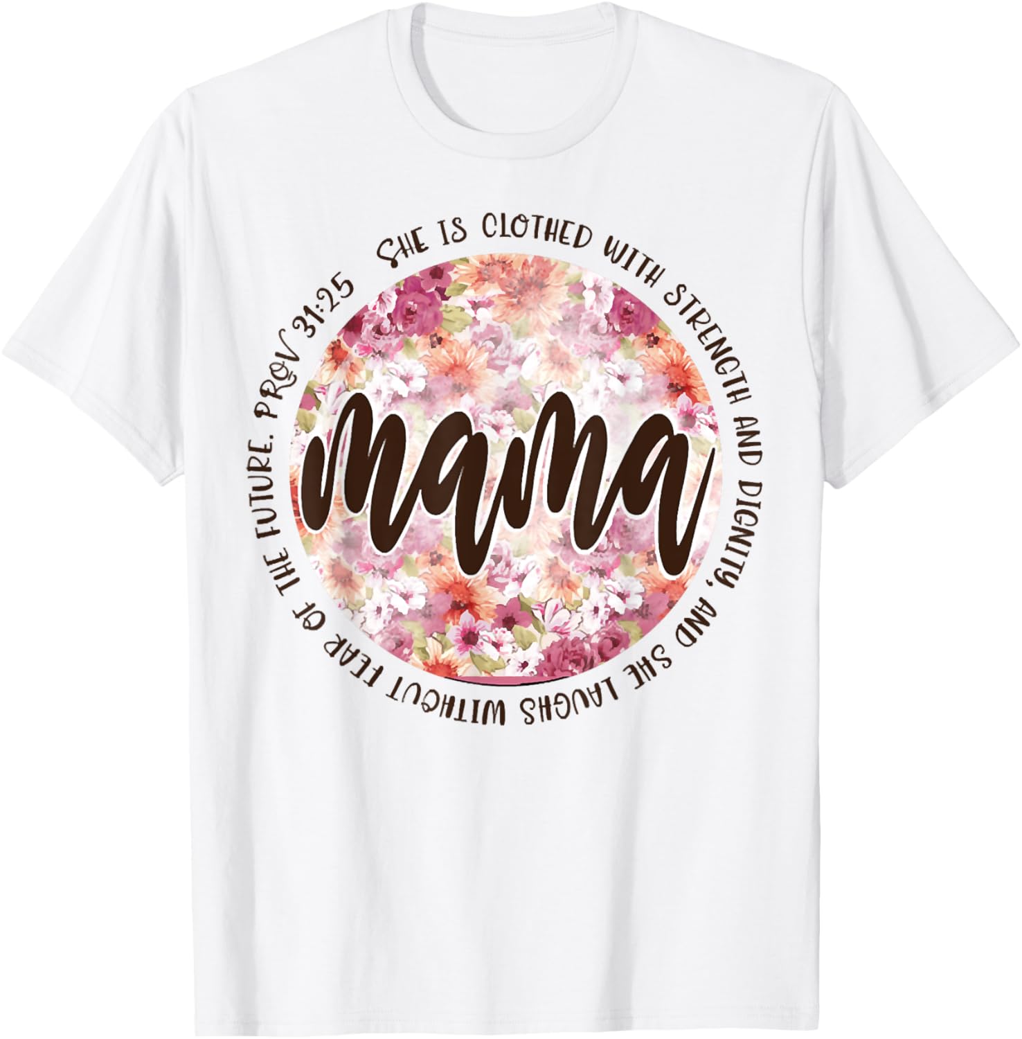 Mama She Is Clothed In Strength And Dignity T-Shirt - T-Shirt | White