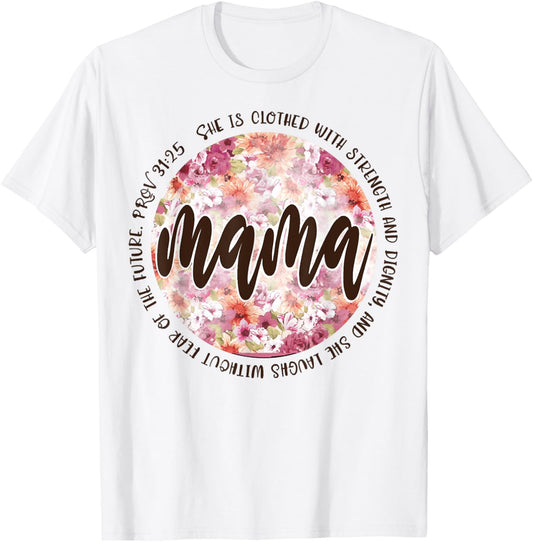 Mama She Is Clothed In Strength And Dignity T-Shirt - T-Shirt | White